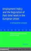Employment Policy and the Regulation of Part-time Work in the European Union (eBook, PDF)