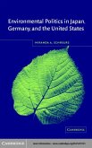 Environmental Politics in Japan, Germany, and the United States (eBook, PDF) Environmental Politics in Japan, Germany, and the United States (eBook, PDF)