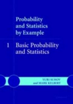 Probability and Statistics by Example: Volume 1, Basic Probability and Statistics (eBook, PDF) - Suhov, Yuri