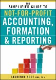 The Simplified Guide to Not-for-Profit Accounting, Formation, and Reporting (eBook, ePUB)