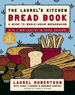 The Laurel's Kitchen Bread Book (eBook, ePUB) - Robertson, Laurel; Flinders, Carol; Godfrey, Bronwen