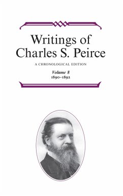 Writings of Charles S. Peirce: A Chronological Edition, Volume 8 (eBook, ePUB) - Peirce, Charles S.