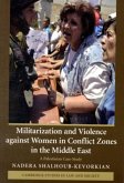 Militarization and Violence against Women in Conflict Zones in the Middle East (eBook, PDF)