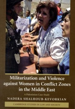 Militarization and Violence against Women in Conflict Zones in the Middle East (eBook, PDF) - Shalhoub-Kevorkian, Nadera