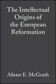 The Intellectual Origins of the European Reformation (eBook, PDF)