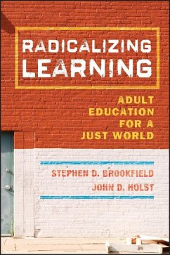 Radicalizing Learning (eBook, PDF) - Brookfield, Stephen D.; Holst, John D.