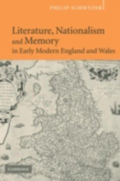 Literature, Nationalism, and Memory in Early Modern England and Wales (eBook, PDF) - Schwyzer, Philip