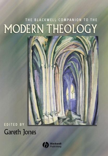 The Blackwell Companion to Modern Theology (eBook, PDF) The Blackwell Companion to Modern Theology (eBook, PDF)