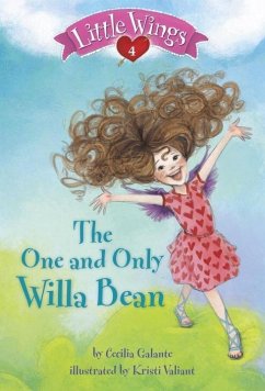Little Wings #4: The One and Only Willa Bean (eBook, ePUB) - Galante, Cecilia