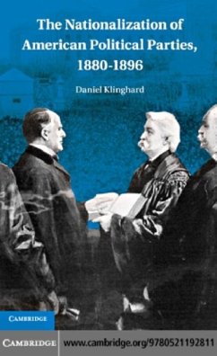 Nationalization of American Political Parties, 1880-1896 (eBook, PDF) - Klinghard, Daniel