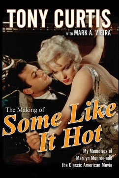 The Making of Some Like It Hot (eBook, ePUB) - Curtis, Tony