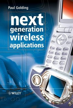 Next Generation Wireless Applications (eBook, PDF) - Golding, Paul