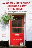 The Grown-Up's Guide to Running Away from Home, Second Edition (eBook, ePUB)