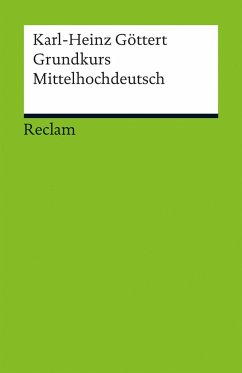 Grundkurs Mittelhochdeutsch - Göttert, Karl-Heinz