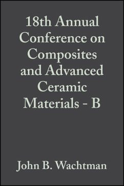 18th Annual Conference on Composites and Advanced Ceramic Materials - B, Volume 15, Issue 5 (eBook, PDF)