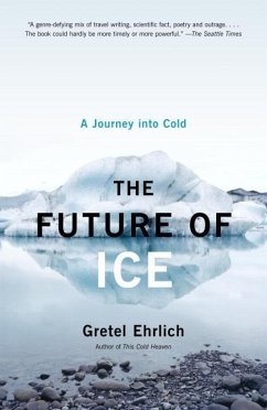 The Future of Ice (eBook, ePUB) - Ehrlich, Gretel