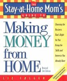 The Stay-at-Home Mom's Guide to Making Money from Home, Revised 2nd Edition (eBook, ePUB)