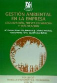 Gestión ambiental en la empresa : legalización, puesta en marcha y explotación