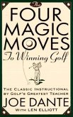The Four Magic Moves to Winning Golf (eBook, ePUB)