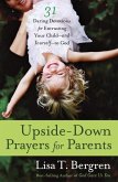 Upside-Down Prayers for Parents (eBook, ePUB)