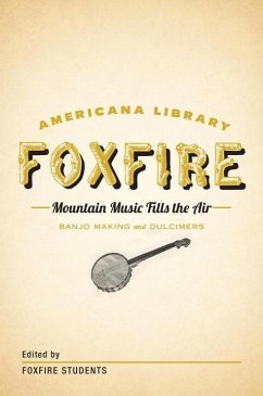Mountain Music Fills the Air: Banjos and Dulcimers (eBook, ePUB) - Foxfire Fund, Inc.