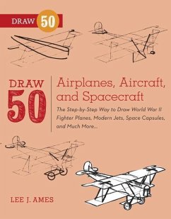 Draw 50 Airplanes, Aircraft, and Spacecraft (eBook, ePUB) - Ames, Lee J.