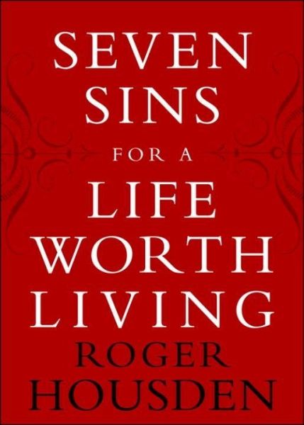 Seven Sins for a Life Worth Living (eBook, ePUB)