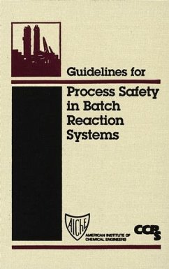Guidelines for Process Safety in Batch Reaction Systems (eBook, PDF) - Ccps (Center For Chemical Process Safety)