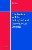 Politics of Liberty in England and Revolutionary America (eBook, PDF)
