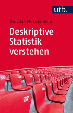 Deskriptive Statistik verstehen - Schendera, Christian F. G.
