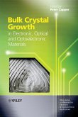 Bulk Crystal Growth of Electronic, Optical and Optoelectronic Materials (eBook, PDF)