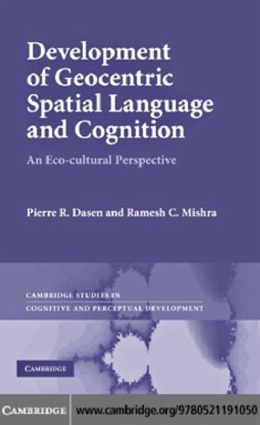 Development of Geocentric Spatial Language and Cognition (eBook, PDF) Development of Geocentric Spatial Language and Cognition (eBook, PDF)