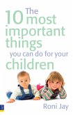 10 Most Important Things You Can Do For Your Children, The (eBook, ePUB)