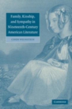 Family, Kinship, and Sympathy in Nineteenth-Century American Literature (eBook, PDF) - Weinstein, Cindy