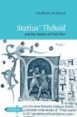 Statius' Thebaid and the Poetics of Civil War (eBook, PDF)