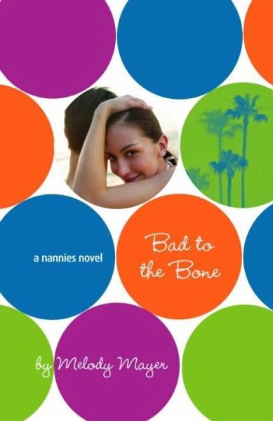 Bad to the Bone: A Nannies Novel (eBook, ePUB) Bad to the Bone: A Nannies Novel (eBook, ePUB)