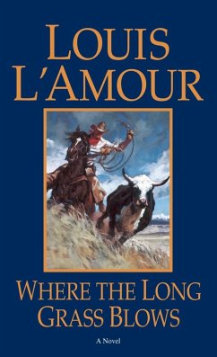 Where the Long Grass Blows (eBook, ePUB) - L'Amour, Louis