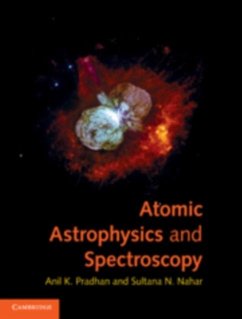 Atomic Astrophysics and Spectroscopy (eBook, PDF) - Pradhan, Anil K.
