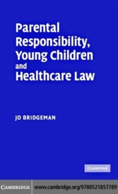 Parental Responsibility, Young Children and Healthcare Law (eBook, PDF) - Bridgeman, Jo