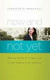 Now and Not Yet (eBook, ePUB)
