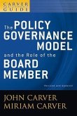 A Carver Policy Governance Guide, Volume 1, Revised and Updated, The Policy Governance Model and the Role of the Board Member (eBook, PDF)