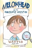 Melonhead and the Undercover Operation (eBook, ePUB)