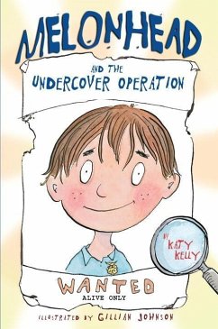 Melonhead and the Undercover Operation (eBook, ePUB) - Kelly, Katy