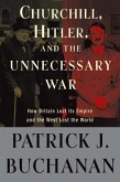 Churchill, Hitler, and &quote;The Unnecessary War&quote; (eBook, ePUB)