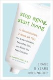 Stop Aging, Start Living (eBook, ePUB)