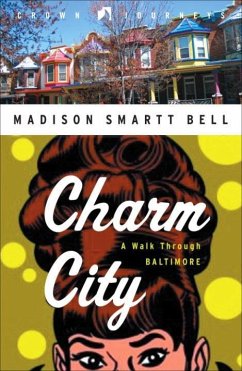 Charm City (eBook, ePUB) - Bell, Madison Smartt