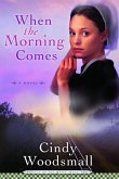 When the Morning Comes (eBook, ePUB) When the Morning Comes (eBook, ePUB)