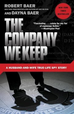 The Company We Keep (eBook, ePUB) - Baer, Robert; Baer, Dayna