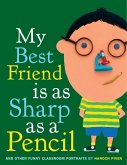 My Best Friend Is As Sharp As a Pencil: And Other Funny Classroom Portraits (eBook, ePUB)