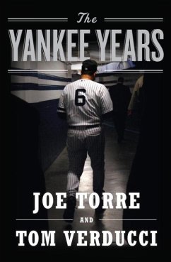The Yankee Years (eBook, ePUB) - Torre, Joe; Verducci, Tom